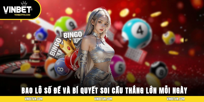 Bao Lô Số Đề Và Bí Quyết Soi Cầu Thắng Lớn Mỗi Ngày
