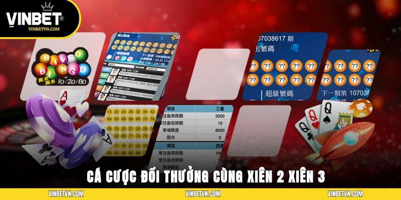 Cá cược đổi thưởng cùng xiên 2, xiên 3