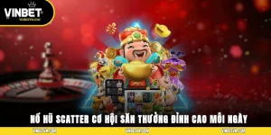 Nổ Hũ Scatter – Cơ Hội Săn Thưởng Đỉnh Cao Mỗi Ngày